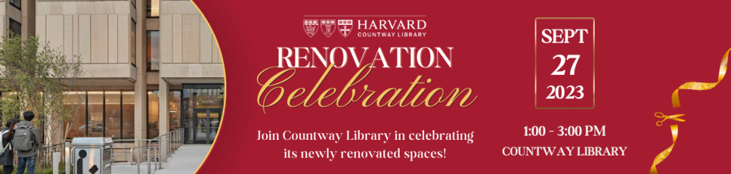 Renovation Celebration September 27, 2023 from 1:00 PM to 3:00 PM at Countway Library. Join Countway Library in celebrating its newly renovated spaces!