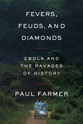 Fevers, Feuds, and Diamonds - Ebola and the Ravages of History - by Paul Farmer book cover