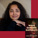 Headshot of author Chaya Bhuvaneswar next to the cover image for her book, White Dancing Elephants