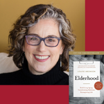 Headshot of Louise Aronson with the cover image of her book, Elderhood
