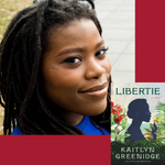 Headshot of Kaitlyn Greenidge alongside the cover image of her book, Libertie