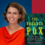 Headshot of Olivia Weisser next to her book The Dreaded Pox.