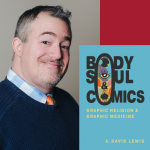Headshot of A. David Lewis next to his book Body, Soul, & Comics.