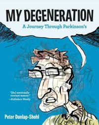 My Degeneration by Peter Dunlap-Shohl