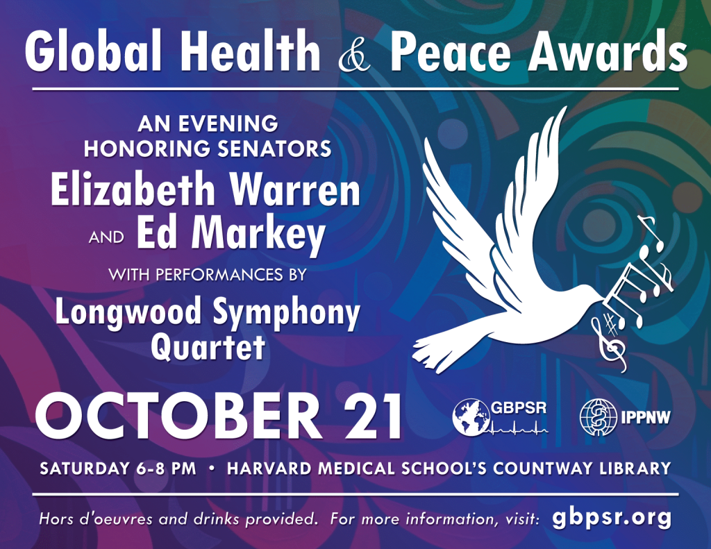 Promotional flier for the Greater Boston Physicians for Social Responsibility’s Global Health and Peace Awards honoring Senators Elizabeth Warren and Ed Markey.