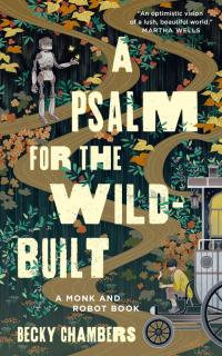 Cover image for the book "A Psalm for the Wild-Built" by Becky Chambers