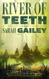Cover image of the book "River of Teeth" by Sarah Gailey