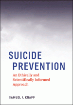 Cover image for Suicide Prevention: an Ethically and Scientifically Informed Approach by Samuel J. Knapp
