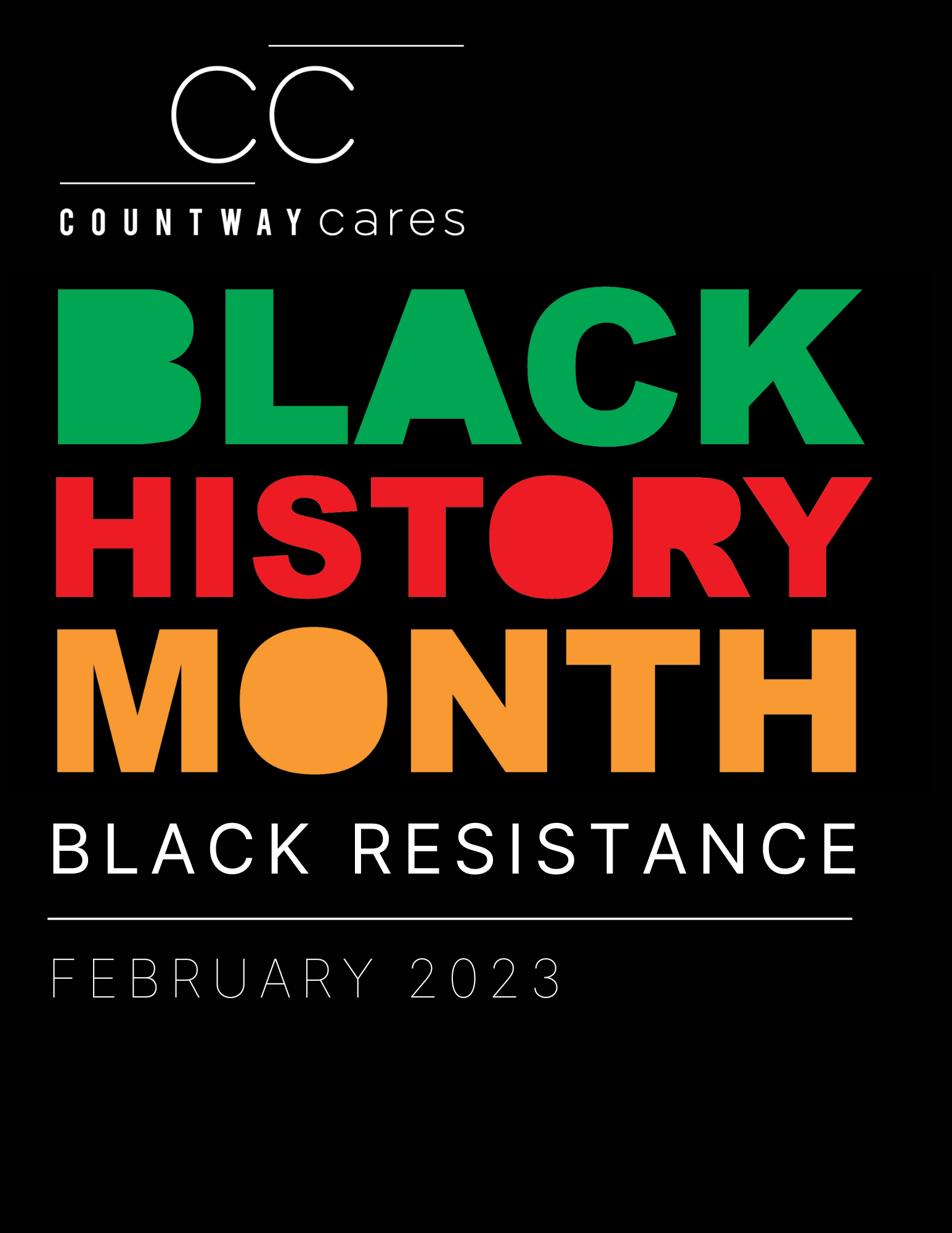 Countway Cares about Black History Month. Black Resistance. February 2023